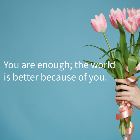 Self-Care: A Gentle Reminder That You Are Enough