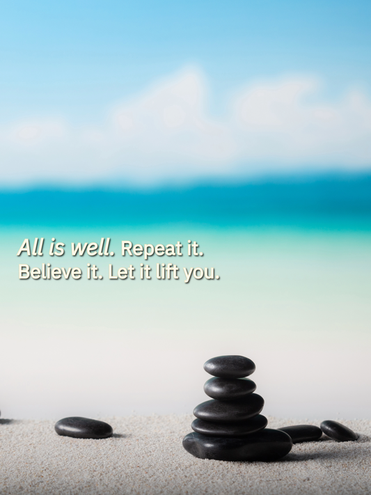 All Is Well: The Art of Living in the Moment and Choosing Peace