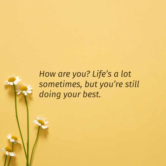 Hey You — A Gentle Reminder That You’re Doing Just Fine